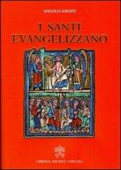 I santi evangelizzano