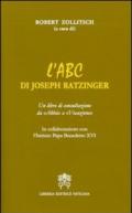 L'ABC di Joseph Ratzinger. Un libro di consultazione da «Abbà» a «Vocazione»