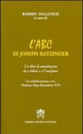 L'ABC di Joseph Ratzinger. Un libro di consultazione da «Abbà» a «Vocazione»