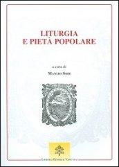 Liturgia e pietà popolare. Prospettive per la Chiesa e la cultura nel tempo della Nuova Evangelizzazione