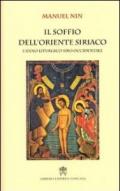 Il soffio dell'oriente siriaco. L'anno liturgico siro-occidentale