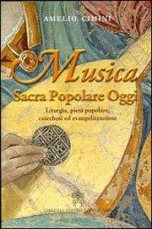 Musica sacra popolare oggi. Liturgia, pietà popolare, catechesi ed evangelizzazione