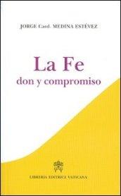 La fe. Don y compromiso