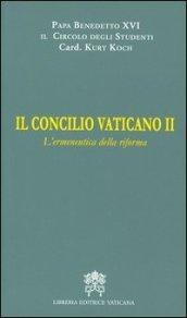 Il Concilio Vaticano II. L'ermeneutica della riforma