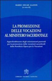 La promozione delle vocazioni al ministero sacerdotale. Approfondimento degli orientamenti pastorali per promozione delle vocazioni sacerdotali della Pontificia Opera