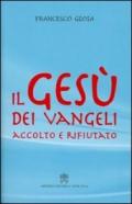 Il Gesù dei Vangeli accolto e rifiutato