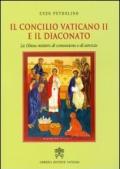 Il Concilio Vaticano II e il diaconato. La Chiesa mistero di comunione e servizio