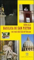 Guida alla Basilica di San Pietro. Con cenni sulla Città del Vaticano