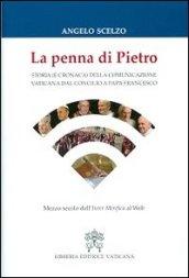 La penna di Pietro. Storia (e cronaca) della comunicazione vaticana dal Concilio a papa Francesco. Mezzo secolo dall'Inter Mirifica al Web