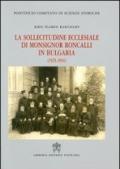 La sollecitudine ecclesiale di monsignor Roncalli in Bulgaria (1925-1934). Studio storico-diplomatico alla luce delle nuove fonti archivistiche