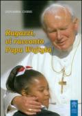 Ragazzi, vi racconto papa Wojtyla