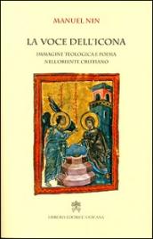 La voce dell'icona. Immagine teologica e poesia nell'oriente cristiano