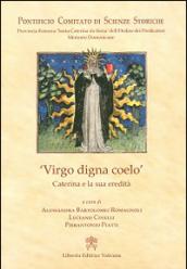 Virgo digna coelo. Caterina e la sua eredità