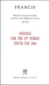 Message for the 29th world youth day 2014