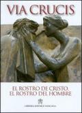 El Rostro de Cristo, el rostro del hombre. Via crucis 2014