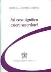 Sai cosa significa essere sacerdote?