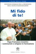 Mi fido di te! Papa Francesco incontra i seminaristi e religiosi in formazione