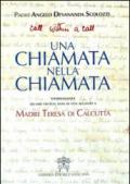 Una chiamata nella chiamata. Testimonianza dei miei ventun anni di vita accanto a madre Teresa di Calcutta
