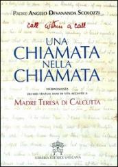 Una chiamata nella chiamata. Testimonianza dei miei ventun anni di vita accanto a madre Teresa di Calcutta