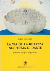 La via della bellezza nel poema di Dante. Percorsi teologici e spirituali