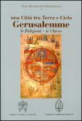 Gerusalemme. Una città tra Terra e Cielo