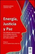 Energia, justicia y paz. Una reflexion sobre la energia en el contextoactual de desarrollo y la proteccion del medio ambiente