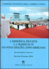 A Emergência educativa e a traditio de fé nas novas geraçðes latino-americanas. Recomendacoes pastorais