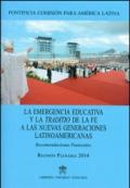 La Emergencia educativa y la traditio de la fe a las nuevas generaciones latinoamericanas. Recomendaciones pastorales