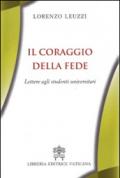 Il coraggio della fede. Lettere agli studenti universitari