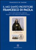 Il mio santo protettore Francesco di Paola. Vita e opere del santo calabrese illustrate in una collezione filatelica tematica