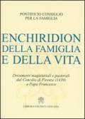 Enchiridion della famiglia e della vita. Documenti magisteriali e pastorali dal Concilio di Firenze (1439) a papa Francesco