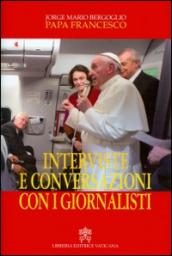 Interviste e conversazioni con i giornalisti