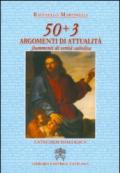 50 + 3 argomenti di attualità. Frammenti di verità cattolica