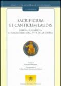 Sacrificium et canticum laudis. Parola, eucaristia, liturgia delle ore, vita della Chiesa