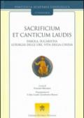 Sacrificium et canticum laudis. Parola, eucaristia, liturgia delle ore, vita della Chiesa