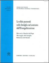 Le sfide pastorali sulla famiglia nel contesto dell'Evangelizzazione. Discorsi e omelie del papa. Messaggio alle famiglie. Relazione del Sinodo