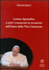 Lettera apostolica a tutti i consacrati in occasione dell'anno della vita consacrata