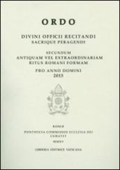 Ordo. Divini officii recitandi sacrique peragendi. Secundum antiquam vel extraordinariam ritus romani formam pro anno domini 2015