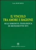 Il vincolo tra amore e ragione. Sull'eredità teologica di Benedetto XVI