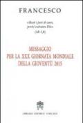 Messaggio per 30ª Giornata Mondiale della Gioventù 2015. «Beati i puri di cuore, perché vedranno Dio» (Mt 5,8)