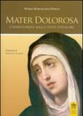 Mater dolorosa. L'addolorata nella pietà popolare