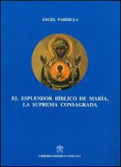 Esplendor biblico de Maria, la suprema consagrada (El)