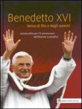 Benedetto XVI. Servo di Dio e degli uomini. Volume edito per il X anniversario dell'elezione a pontefice