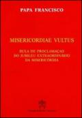 Misericordiae vultus. Bula de proclamacao do Jubileu extraordinario da misericordia