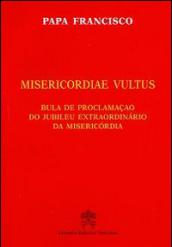 Misericordiae vultus. Bula de proclamacao do Jubileu extraordinario da misericordia
