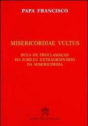 Misericordiae vultus. Bula de proclamacao do Jubileu extraordinario da misericordia