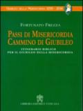 Passi di misericordia cammino di giubileo. Itinerario biblico per il giubileo della misericordia