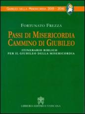 Passi di misericordia cammino di giubileo. Itinerario biblico per il giubileo della misericordia