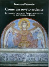 Come un roveto ardente. La teologia visiva della Basilica Benedettina di Sant'Angelo in Formis