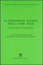 La dimensione sociale della fede oggi. Caritas in veritate e Evangelii gaudium